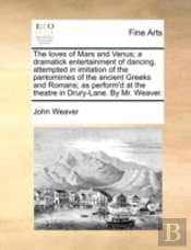 The Loves Of Mars And Venus; A Dramatick