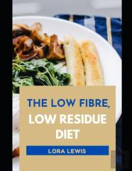 The Low Fibre, Low Residue Diet
