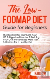 The Low Fodmap Diet Guide For Beginners