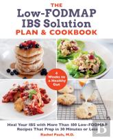 The Low-Fodmap Ibs Solution Plan And Cookbook