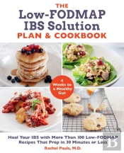 The Low-Fodmap Ibs Solution Plan And Cookbook