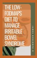 The Low-Fodmaps Diet To Manage Irritable Bowel Syndrome