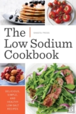 Bertrand.pt - The Low Sodium Cookbook: Delicious, Simple, And Healthy Low-Salt Recipes