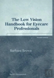 The Low Vision Handbook For Eyecare Professionals