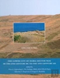 The Lower City Of Olbia (Sector Ngs) In The 6th Century Bc To The 4th Century Ad, Volumes 1 & 2