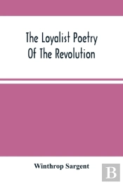 The Loyalist Poetry Of The Revolution