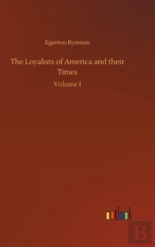 The Loyalists Of America And Their Times