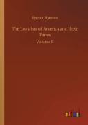 The Loyalists Of America And Their Times
