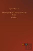 The Loyalists Of America And Their Times