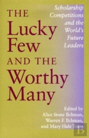 The Lucky Few And The Worthy Many