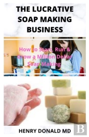 The Lucrative Soap Making Business
