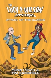 The Lucy Wilson Mysteries: Attack Of The Quarks