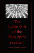 The Lukan Gift Of The Holy Spirit