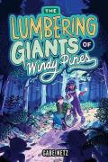 The Lumbering Giants Of Windy Pines