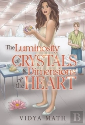 The Luminosity Of Crystals & Dimensions Of The Heart