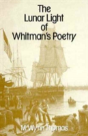 The Lunar Light Of Whitmanâ€™S Poetry