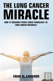 The Lung Cancer Miracle