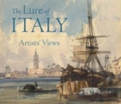 The Lure Of Italy - Artists` Views