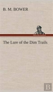 The Lure Of The Dim Trails