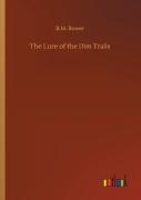 The Lure Of The Dim Trails
