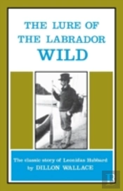 The Lure Of The Labrador Wild
