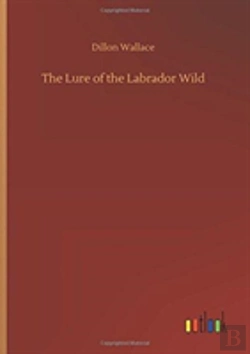 Bertrand.pt - The Lure Of The Labrador Wild