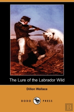 Bertrand.pt - The Lure Of The Labrador Wild (Dodo Press)