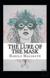 The Lure Of The Mask Illustarted