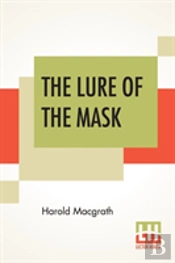 The Lure Of The Mask