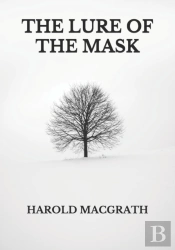 The Lure Of The Mask