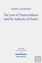 The Lure Of Transcendence And The Audacity Of Prayer