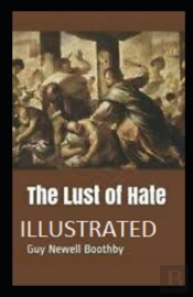 The Lust Of Hate Annotated