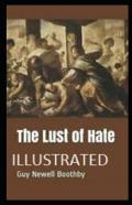 The Lust Of Hate Illustrated