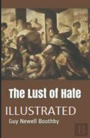 The Lust Of Hate Illustrated
