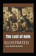 The Lust Of Hate Illustrated