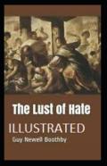 The Lust Of Hate Illustrated
