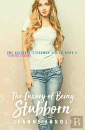 The Luxury Of Being Stubborn