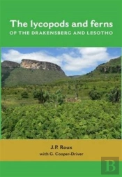 The Lycopods And Ferns Of The Drakensberg And Lesotho