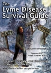 The Lyme Disease Survival Guide: Physical, Lifestyle, And Emotional Strategies For Healing