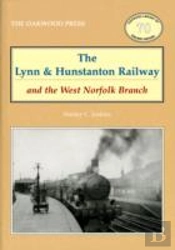 The Lynn And Hunstanton Railway And The West Norfolk Branch