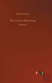 The Lyon In Mourning :Volume 1