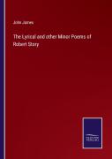 The Lyrical And Other Minor Poems Of Robert Story