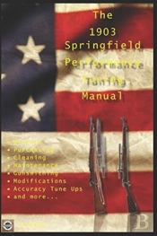 The M1903 Springfield Performance Tuning Manual