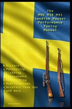 Bertrand.pt - The M96 M38 M41 Swedish Mauser Performance Tuning Manual
