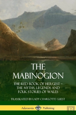 Bertrand.pt - The Mabinogion: The Red Book Of Hergest; The Myths, Legends And Folk Stories Of Wales