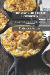 The Mac And Cheese Cookbook