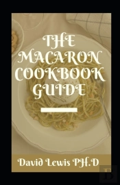The Macaron Cookbook Guide
