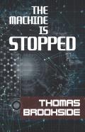 The Machine Is Stopped