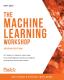 The Machine Learning Workshop
