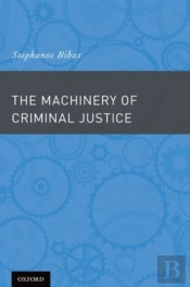 The Machinery Of Criminal Justice